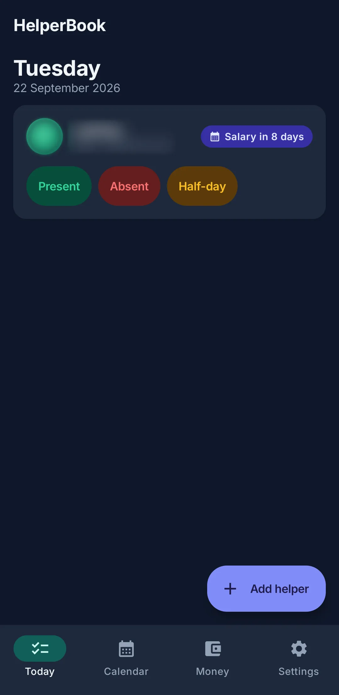 Today screen with Present, Absent and Half-day buttons for a helper, and a "Salary in 8 days" reminder.